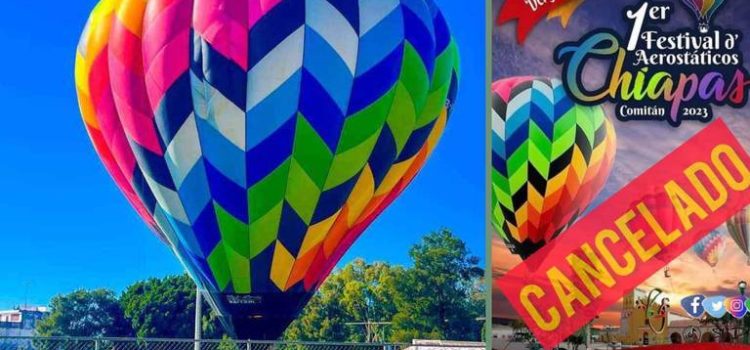 Cancelan Primer Festival de Globos Aerostáticos en Comitán